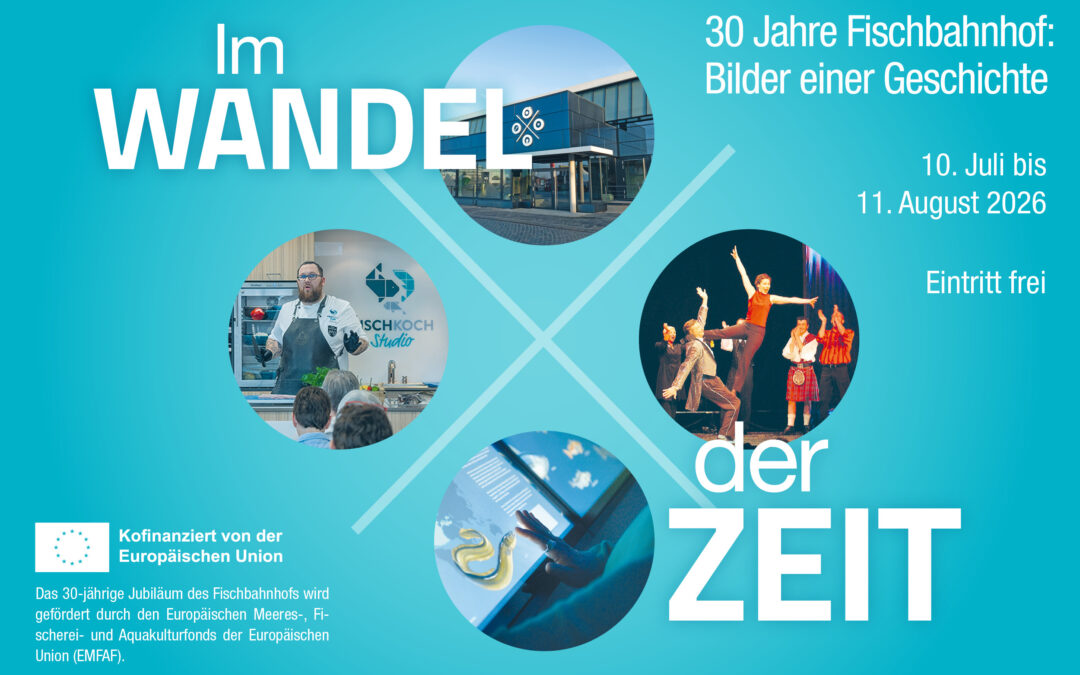Fotoausstellung „Im Wandel der Zeit – 30 Jahre Fischbahnhof“ im Fischbahnhof eröffnet